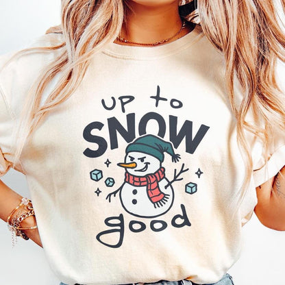 Up To Snow Good PNG, Funny Snowman Digital Download - 300 DPI Design for