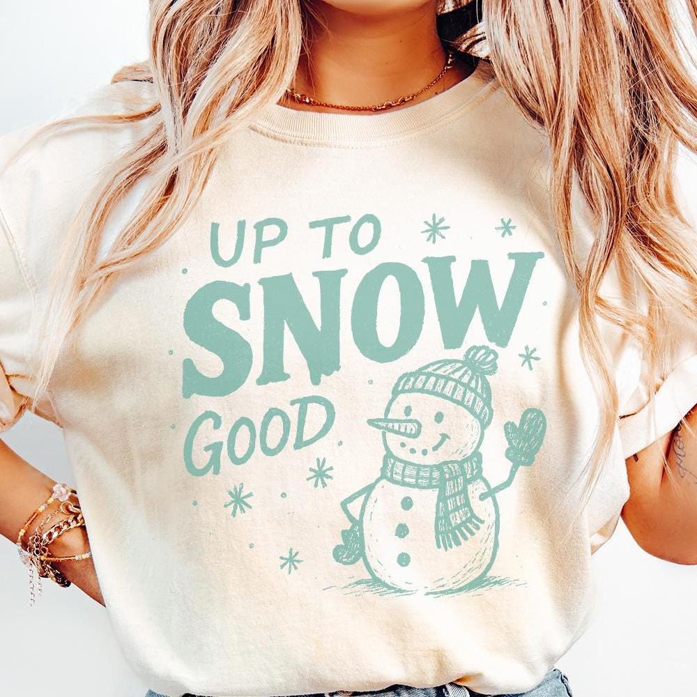 Up To Snow Good PNG, Funny Snowman Digital Download - 300 DPI Design for