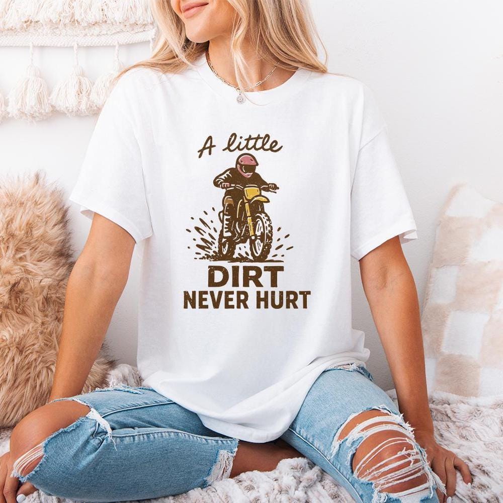 A Little Dirt Never Hurt PNG, Motocross Digital Download - 300 DPI Design