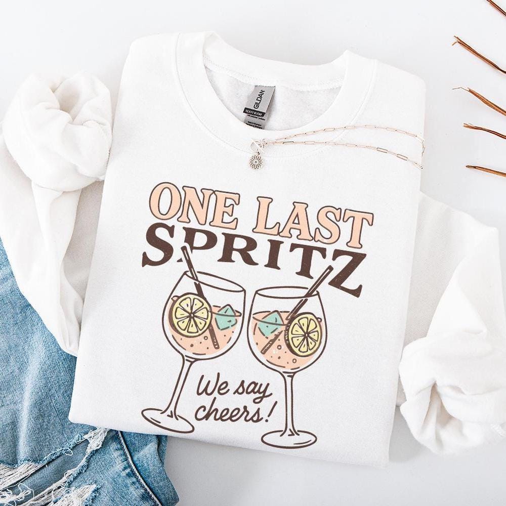 One Last Spritz PNG, We Say Cheers Digital Art - 300 DPI Design for T-Shirt