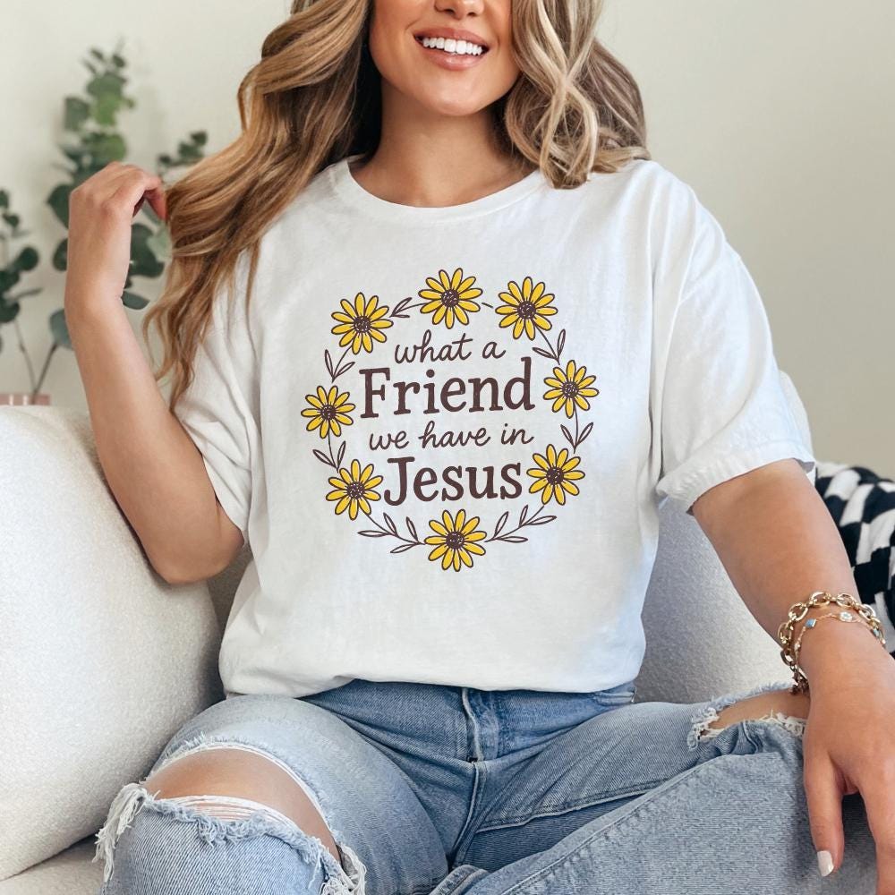 What A Friend We Have In Jesus PNG, Christian Shirt Design - 300 DPI