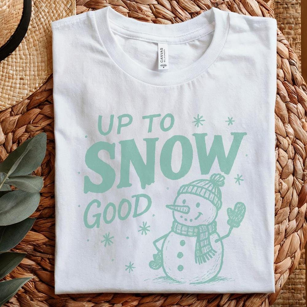 Up To Snow Good PNG, Funny Snowman Digital Download - 300 DPI Design for