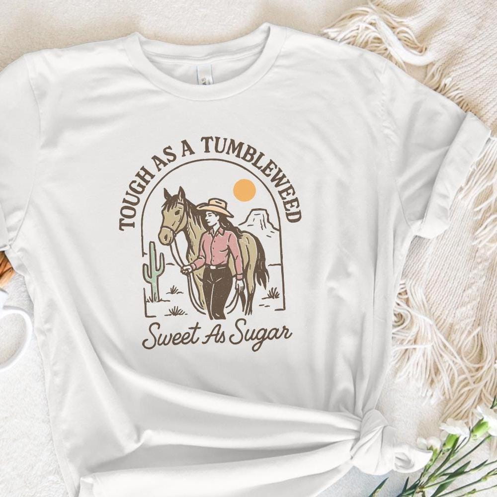 Tough As A Tumbleweed Sweet As Sugar PNG, Western Cowgirl Digital