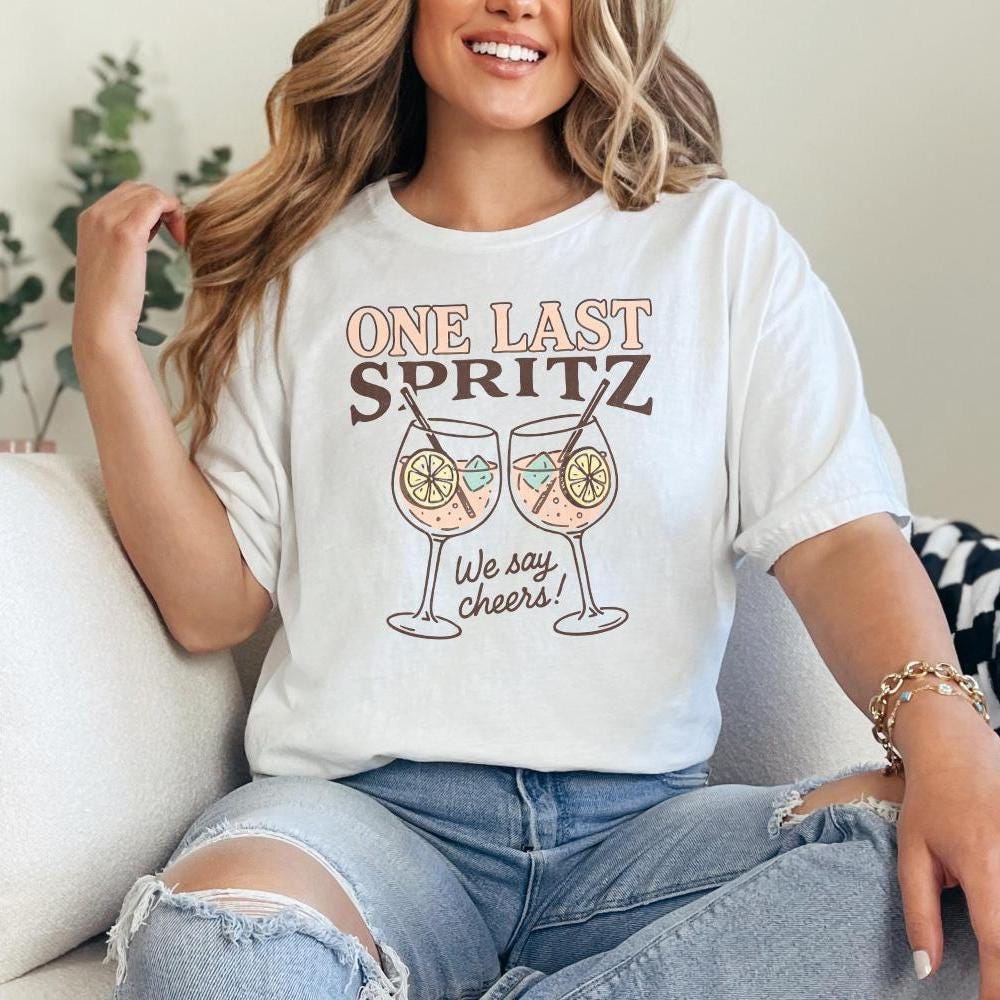 One Last Spritz PNG, We Say Cheers Digital Art - 300 DPI Design for T-Shirt