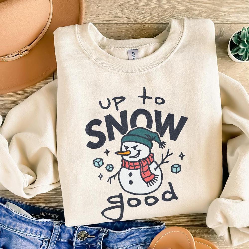 Up To Snow Good PNG, Funny Snowman Digital Download - 300 DPI Design for