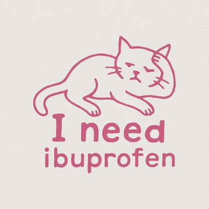 I Need Ibuprofen PNG, Funny Cat Digital Download - 300 DPI Design for