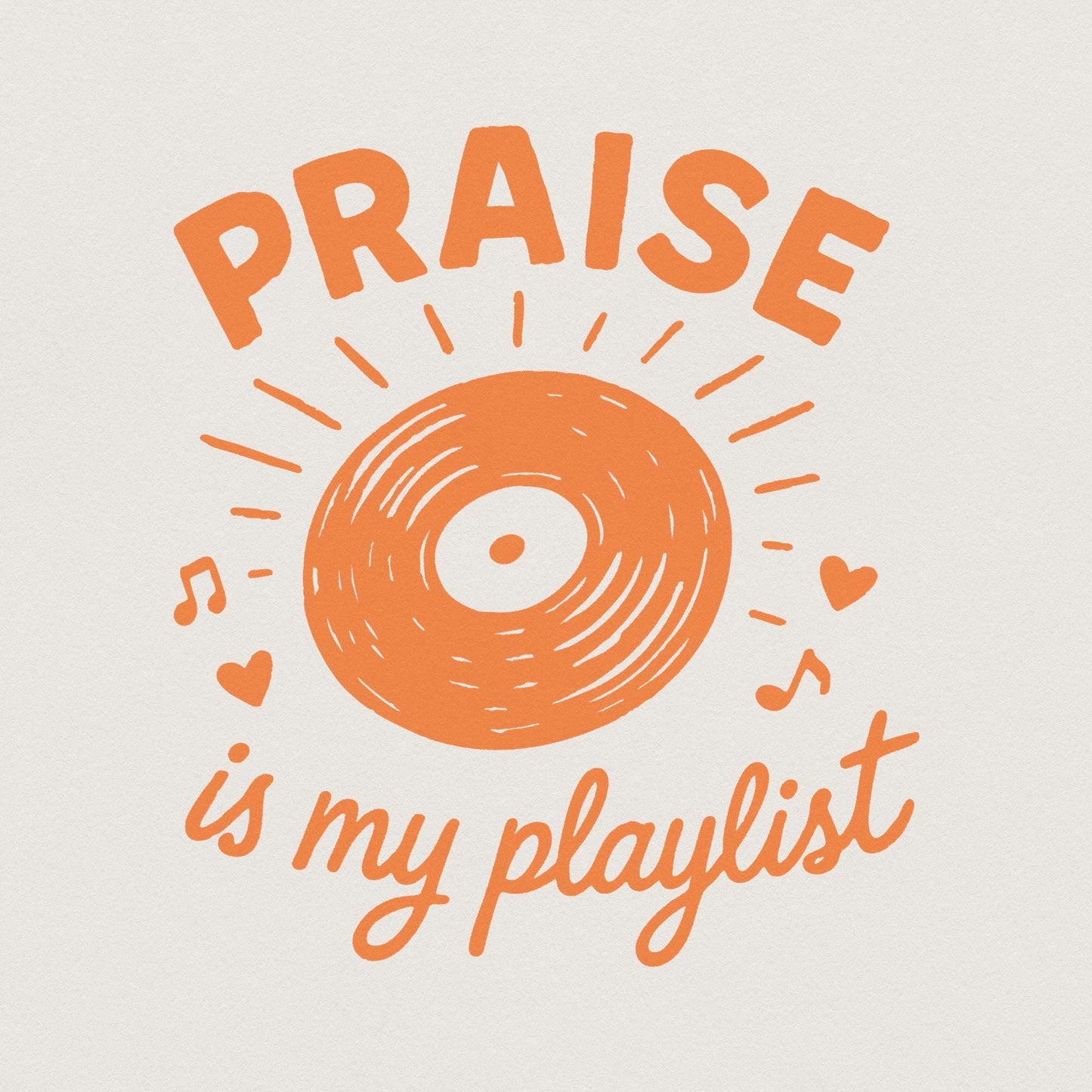 Praise Is My Playlist PNG, Inspirational Christian Shirt PNG - 300 DPI