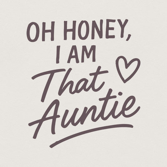 Oh Honey I Am That Auntie PNG, Digital Download - 300 DPI Design for