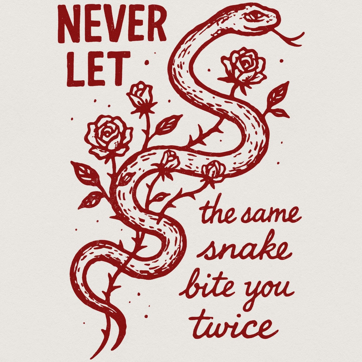 Never Let The Same Snake Bite You Twice PNG, Motivational Quote Tee - 300