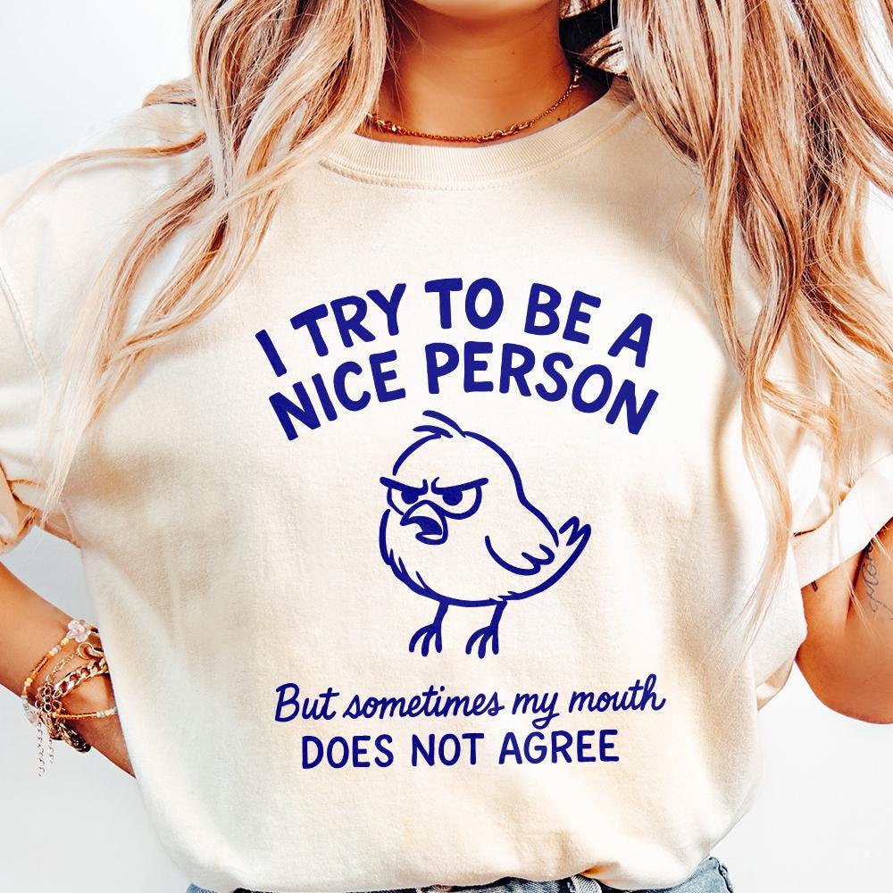 I Try To Be A Nice Person PNG, Funny Angry Bird Shirt - 300 DPI Design