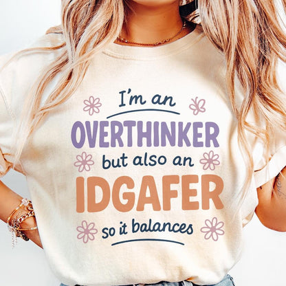 I'm An Overthinker But Also An IDGAFer PNG, Funny Digital Download - 300