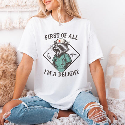 First Of All I'm A Delight PNG, Funny Nurse Raccoon PNG - 300 DPI Design