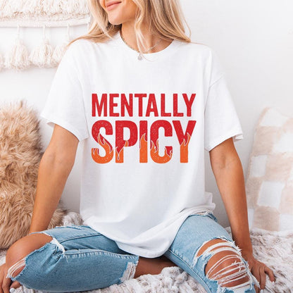 Mentally Spicy PNG, Funny Quote Shirt - 300 DPI Design for T-Shirt