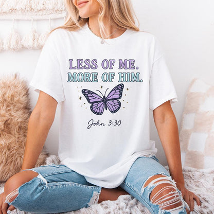 Less Of Me More Of Him PNG, John 3:30 Christian Shirt - 300 DPI Design