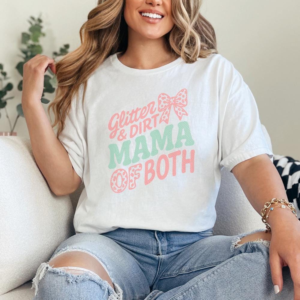 Glitter & Dirt Mama Of Both PNG, Cute Mom Life Shirt PNG - 300 DPI Design
