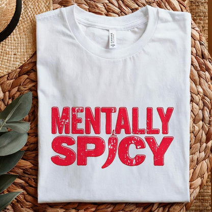 Mentally Spicy PNG, Digital Download - 300 DPI Design for T-Shirt