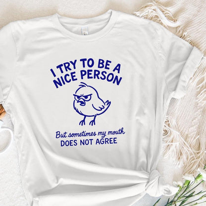I Try To Be A Nice Person PNG, Funny Angry Bird Shirt - 300 DPI Design