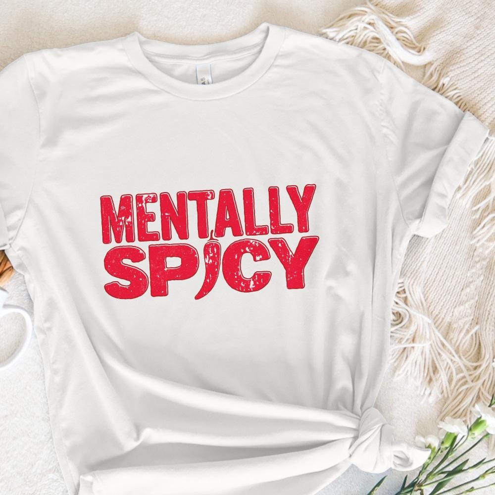 Mentally Spicy PNG, Digital Download - 300 DPI Design for T-Shirt