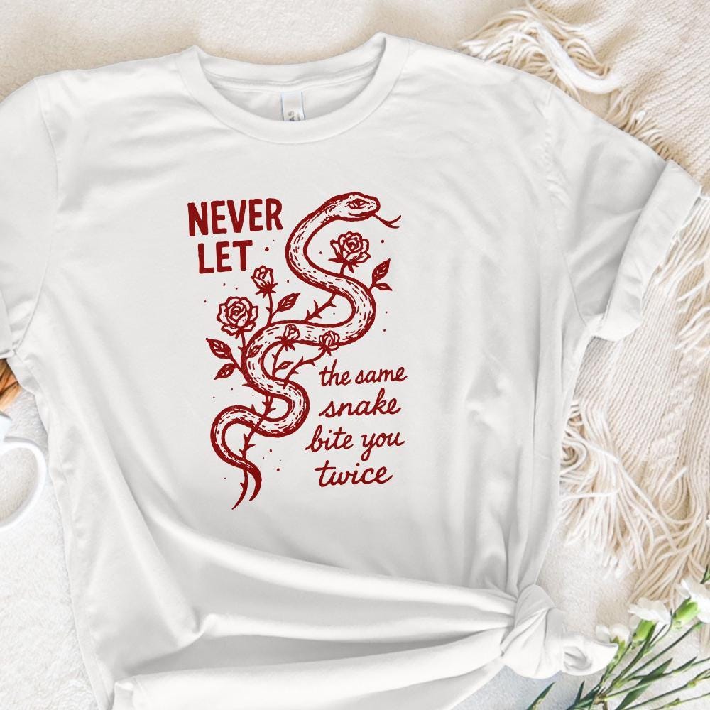 Never Let The Same Snake Bite You Twice PNG, Motivational Quote Tee - 300