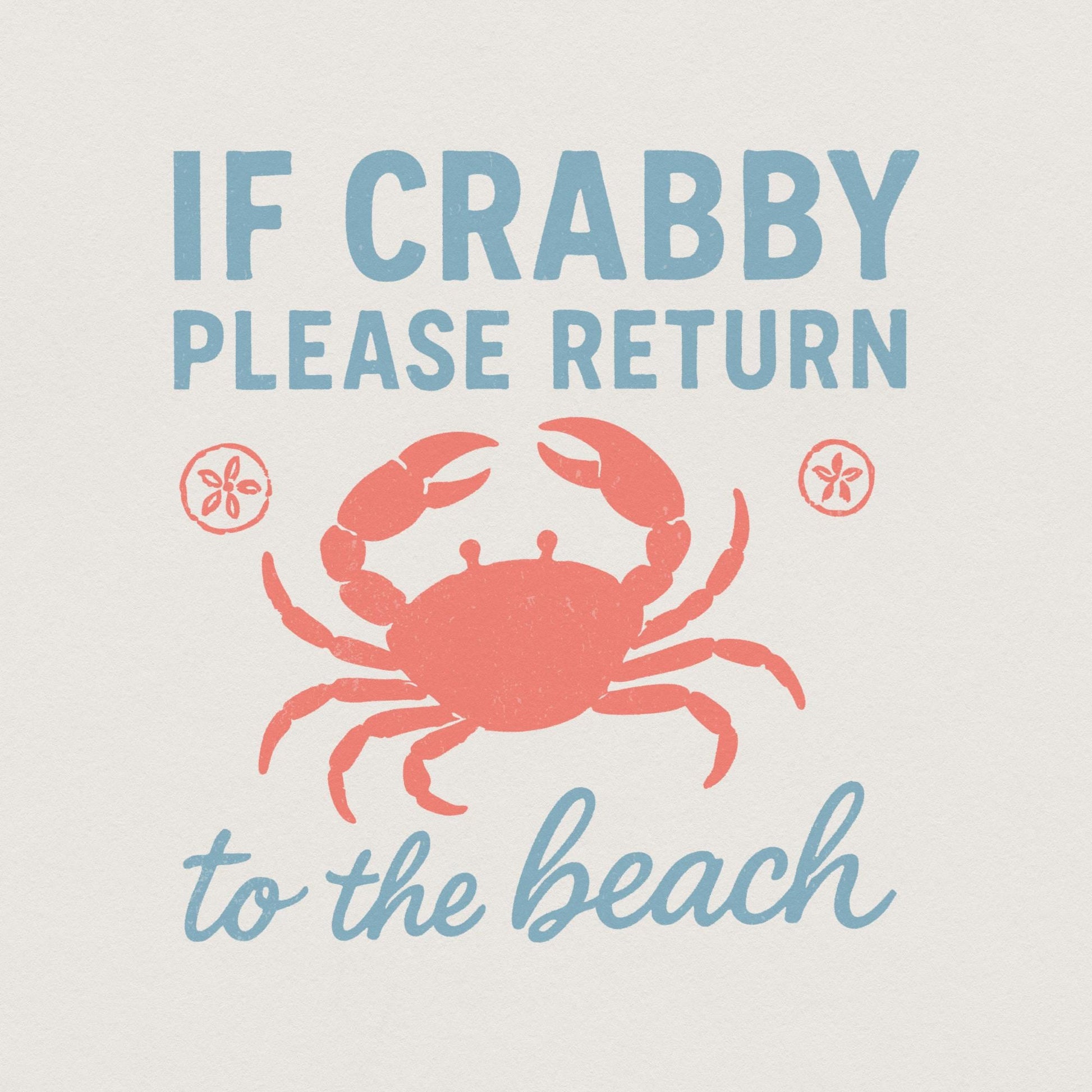 If Crabby Please Return To The Beach PNG, Beach Crab Digital Download -