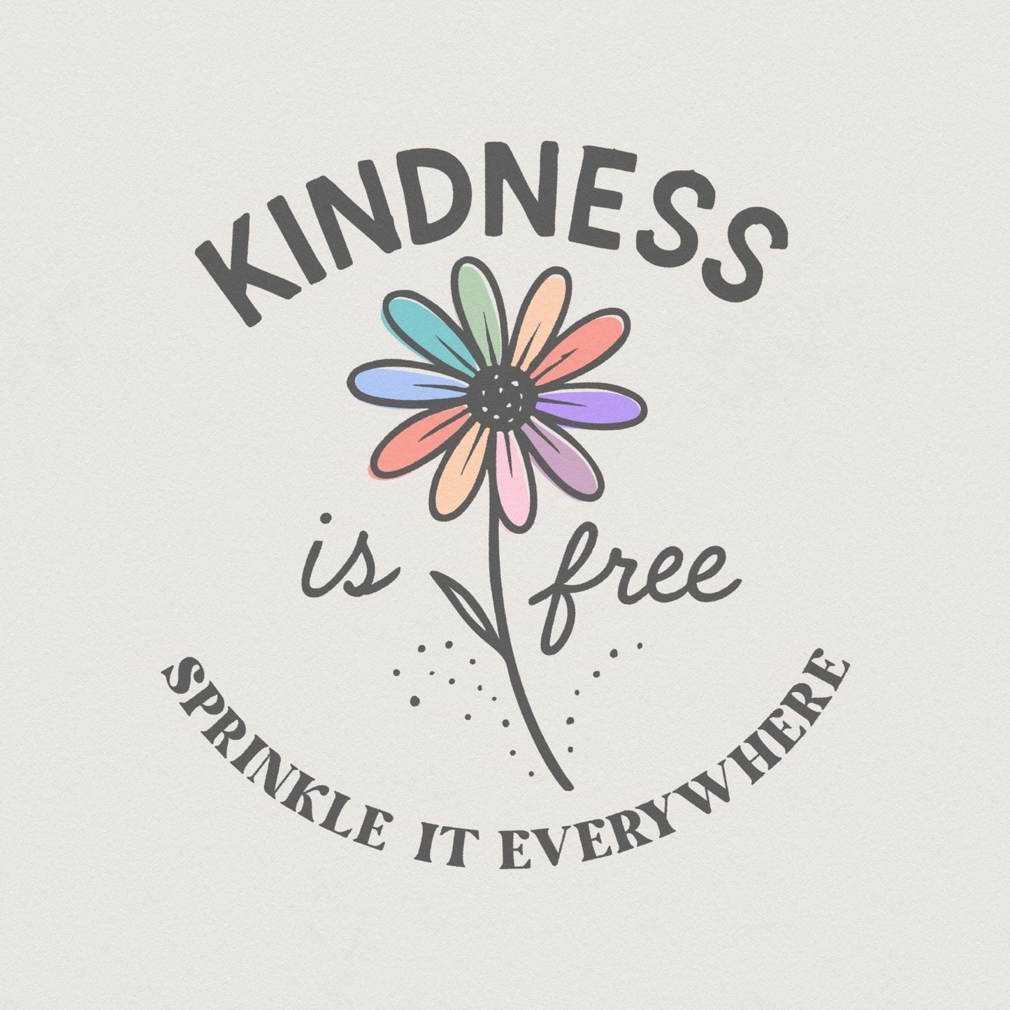 Kindness Is Free PNG, Sprinkle It Everywhere T-Shirt Design - 300 DPI