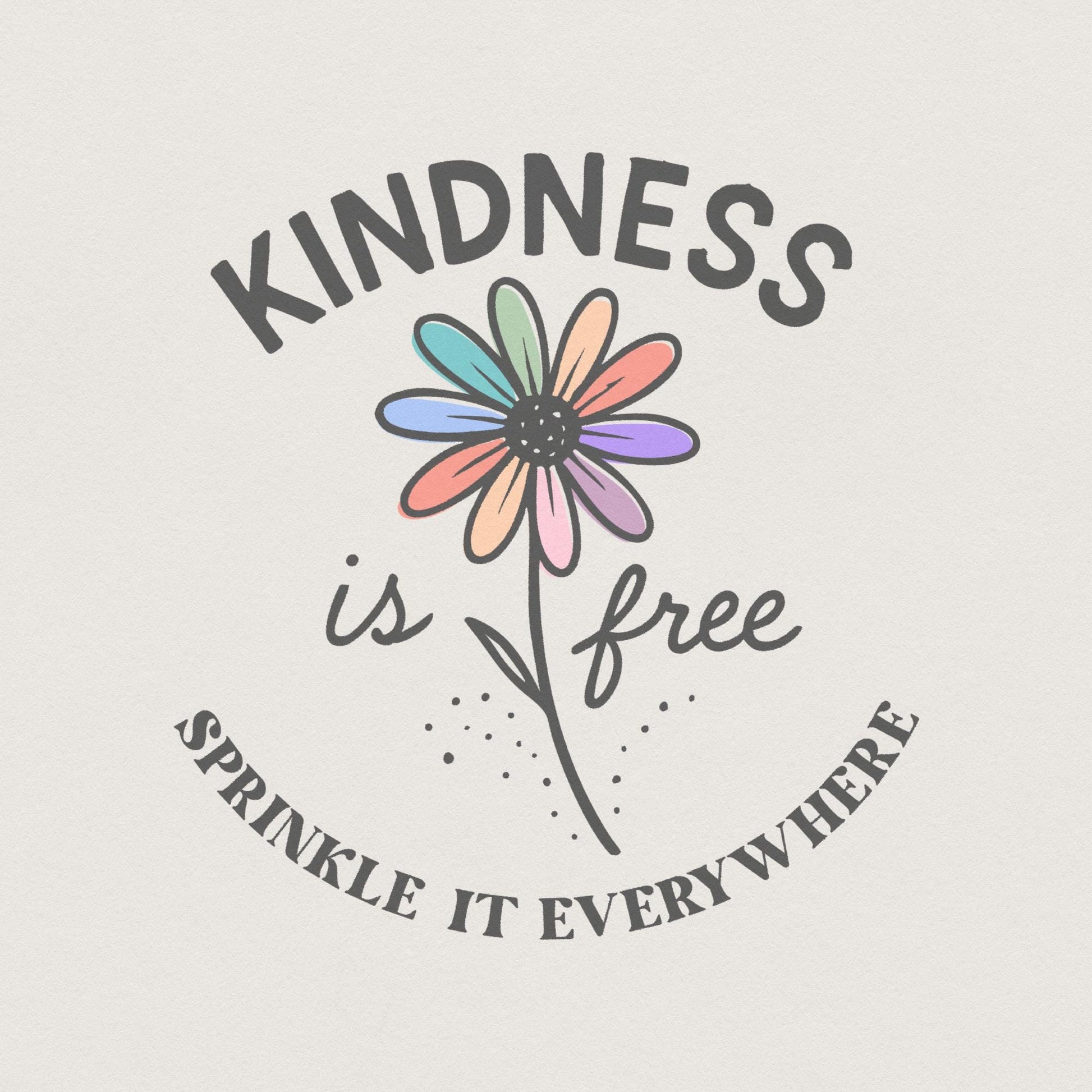 Kindness Is Free PNG, Sprinkle It Everywhere T-Shirt Design - 300 DPI