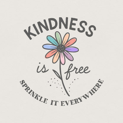 Kindness Is Free PNG, Sprinkle It Everywhere T-Shirt Design - 300 DPI