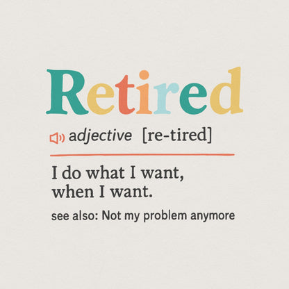 Retired PNG, I Do What I Want When I Want - 300 DPI Design for T-Shirt