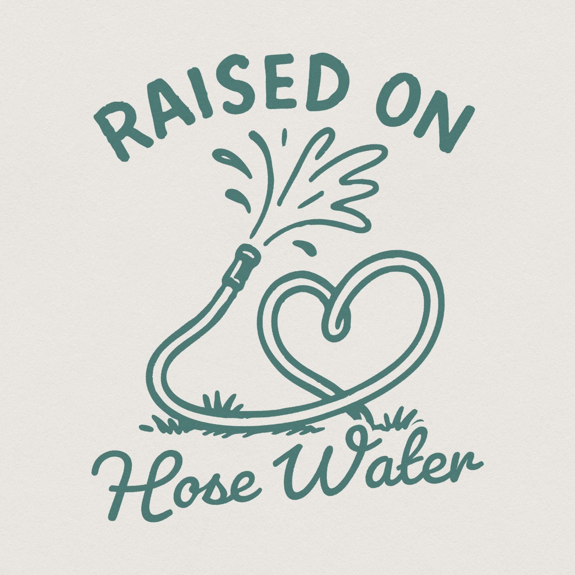 Raised On Hose Water PNG, Vintage Summer Digital Download - 300 DPI