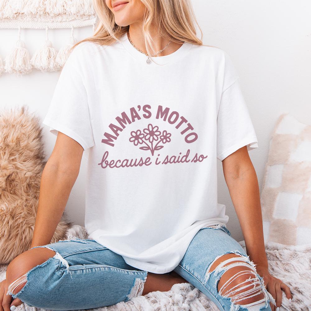 Mama's Motto Because I Said So PNG, Cute Floral Mom Saying - 300 DPI