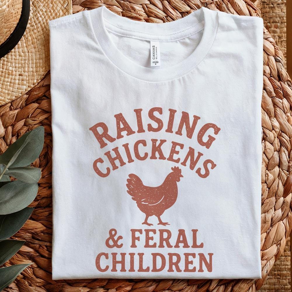 Raising Chickens & Feral Children PNG, Funny Farm Shirt Design - 300 DPI