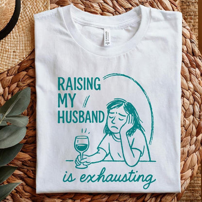 Raising My Husband Is Exhausting PNG, Funny Wife Digital Download - 300