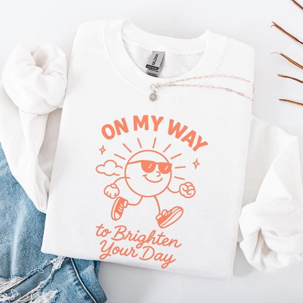 On My Way to Brighten Your Day PNG, Positive Quote Shirt - 300 DPI Design