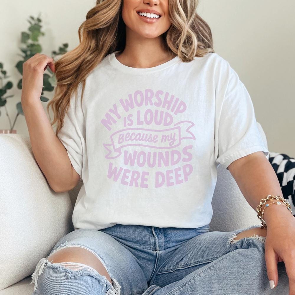 My Worship Is Loud Because My Wounds Were Deep PNG, Christian Saying