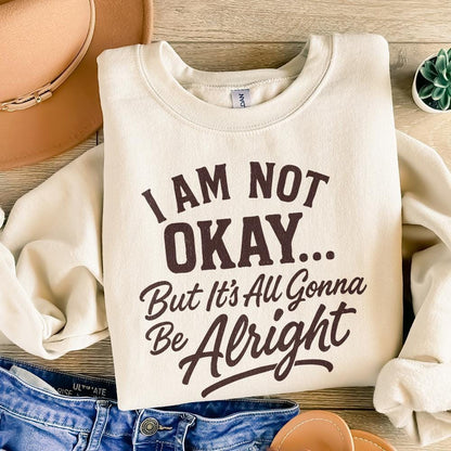 I Am Not Okay But It’s All Gonna Be Alright PNG, Inspirational Quote