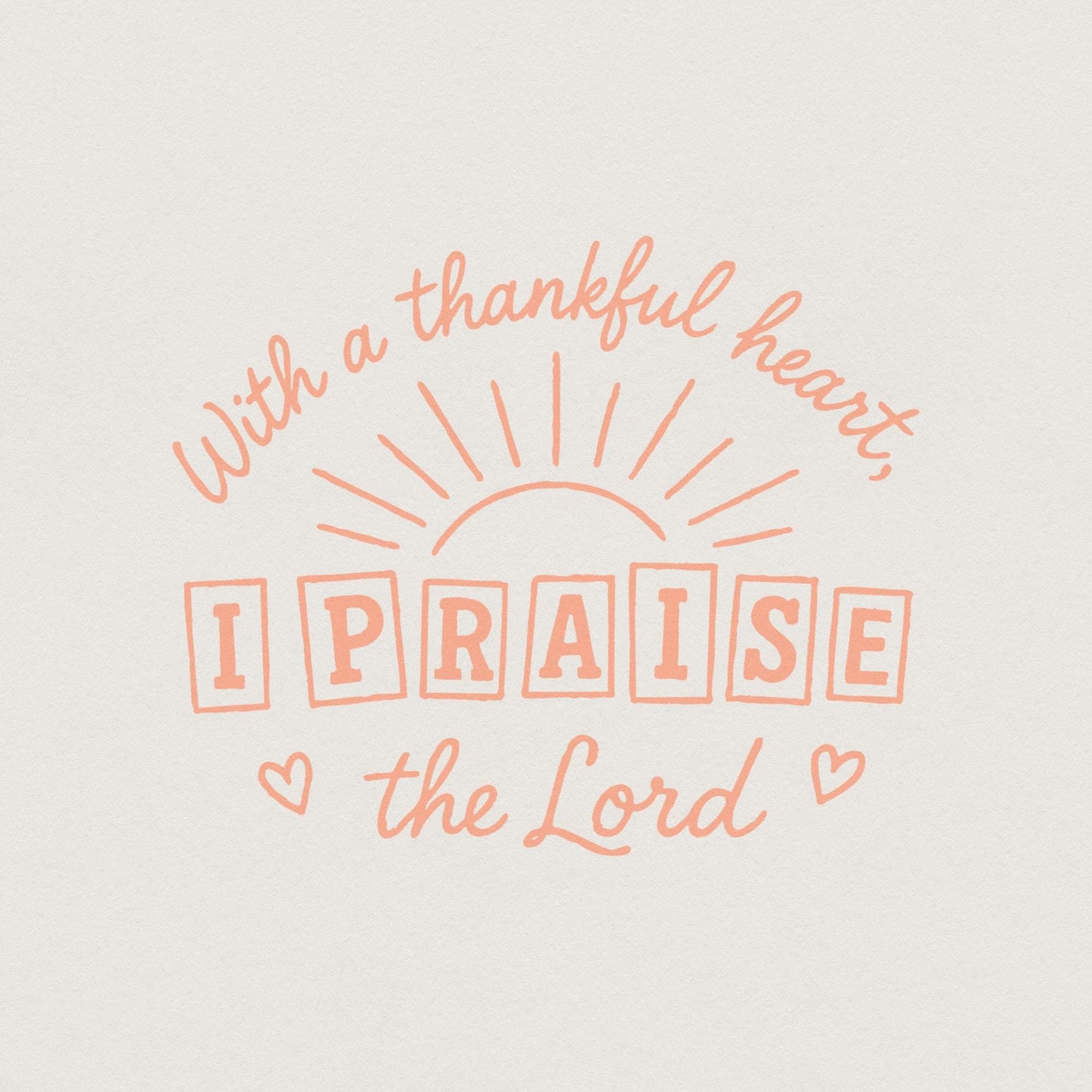 With a Thankful Heart I Praise the Lord Christian PNG, Faith PNG - 300