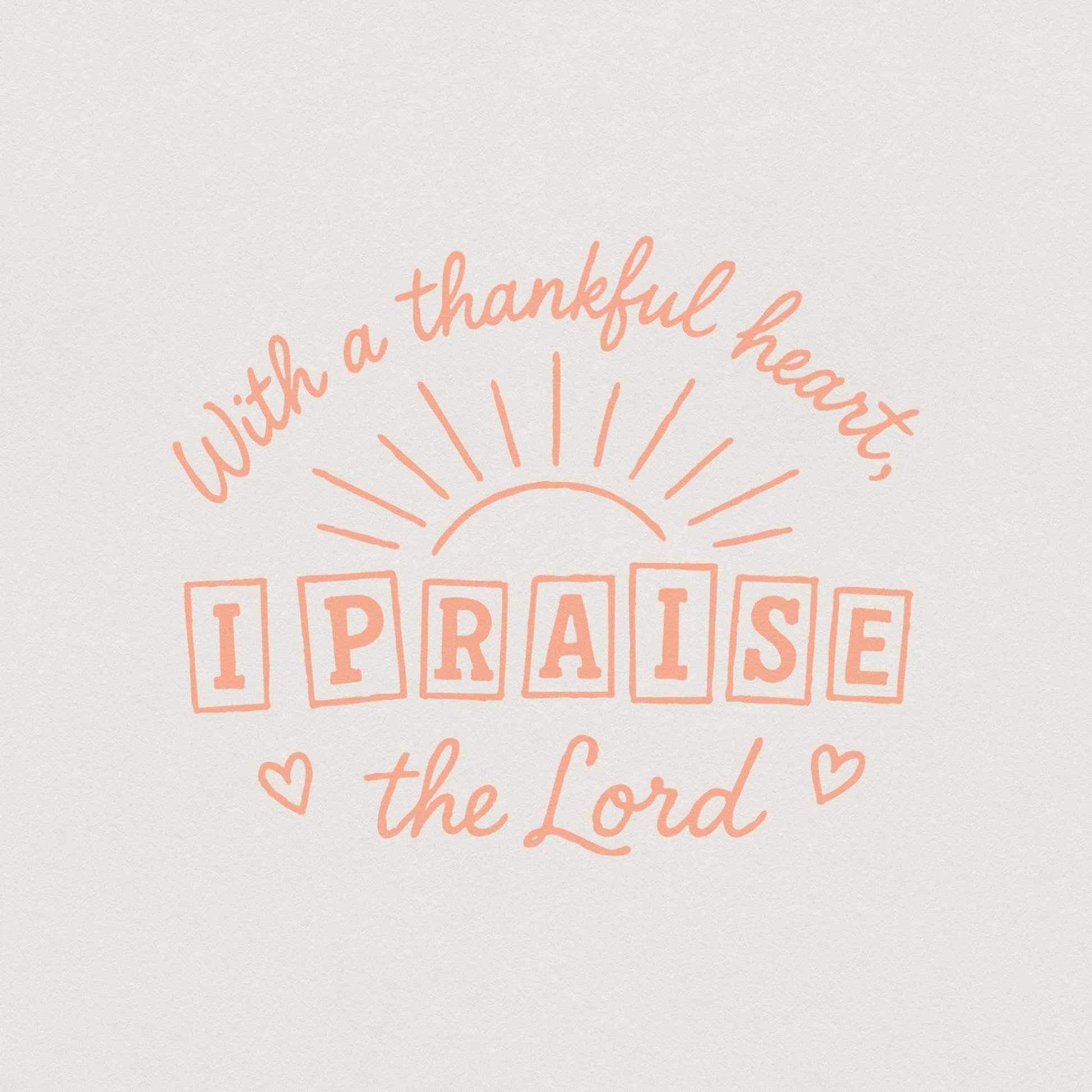 With a Thankful Heart I Praise the Lord Christian PNG, Faith PNG - 300