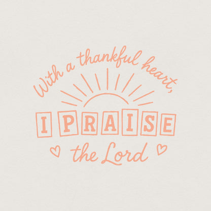 With a Thankful Heart I Praise the Lord Christian PNG, Faith PNG - 300