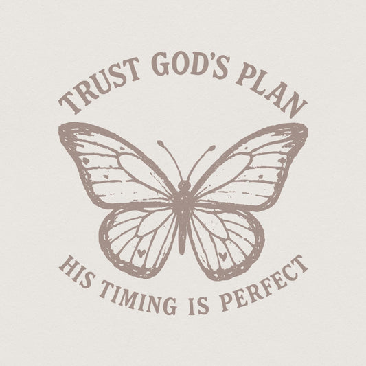 Trust God's Plan His Timing Is Perfect Butterfly PNG, Faith PNG - 300 DPI