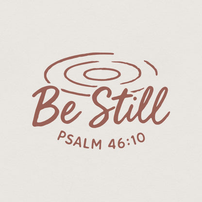 Be Still PNG, Psalm 46:10 Scripture Art - 300 DPI Design for T-Shirt