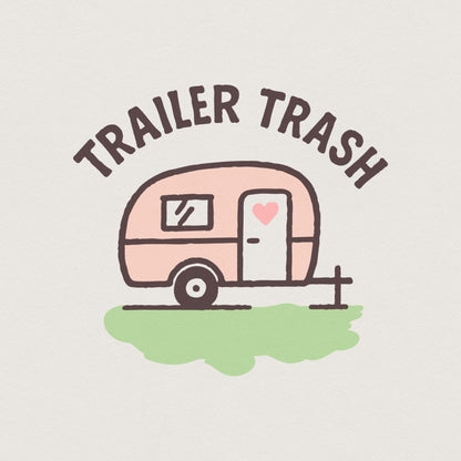 Trailer Trash PNG, Funny Camper Shirt Digital Download - 300 DPI Design