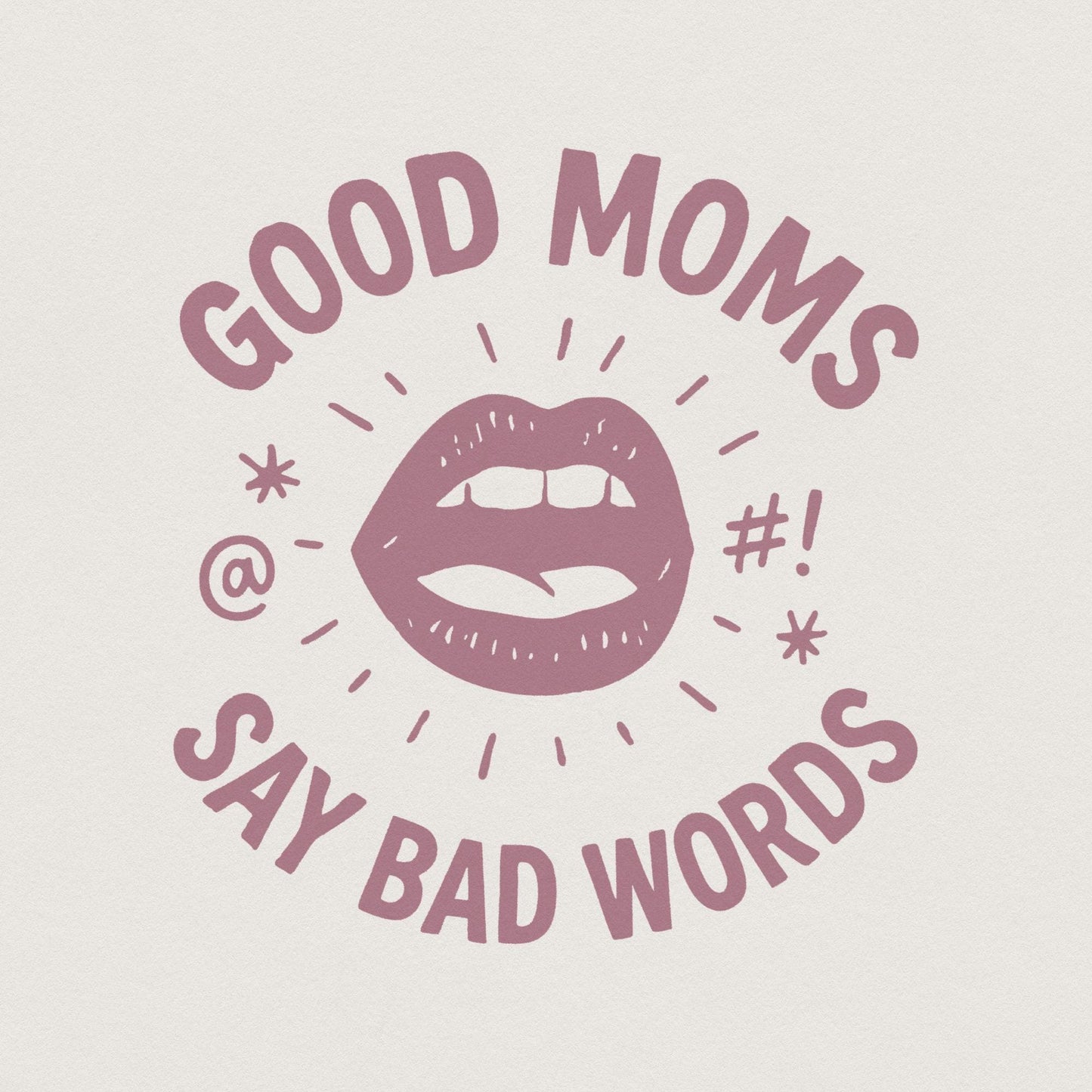 Good Moms Say Bad Words PNG Graphic – Funny Mom Shirt, Digital PNG