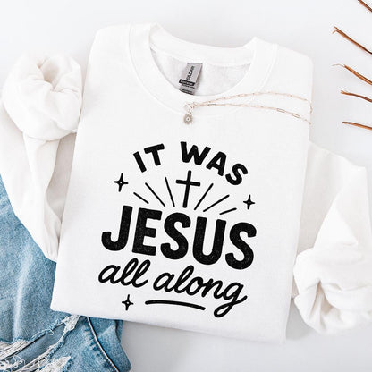 It Was Jesus All Along PNG, Faith Quote Christian PNG - 300 DPI Design