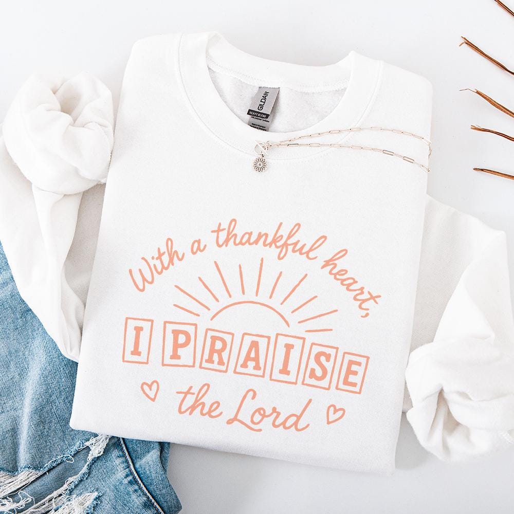 With a Thankful Heart I Praise the Lord Christian PNG, Faith PNG - 300