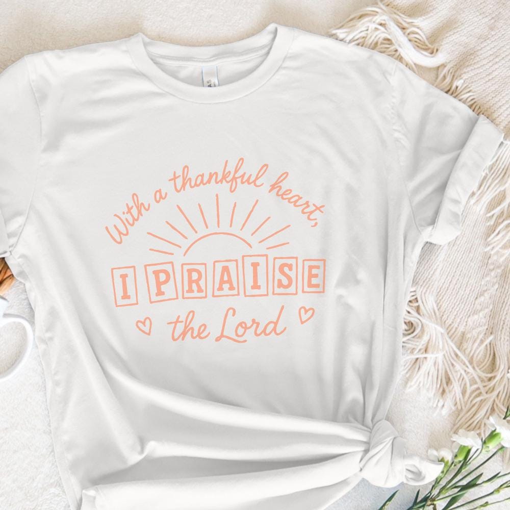 With a Thankful Heart I Praise the Lord Christian PNG, Faith PNG - 300