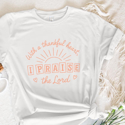 With a Thankful Heart I Praise the Lord Christian PNG, Faith PNG - 300