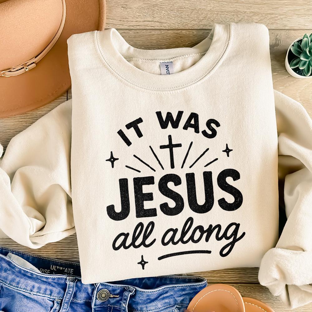 It Was Jesus All Along PNG, Faith Quote Christian PNG - 300 DPI Design