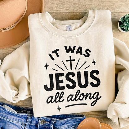 It Was Jesus All Along PNG, Faith Quote Christian PNG - 300 DPI Design