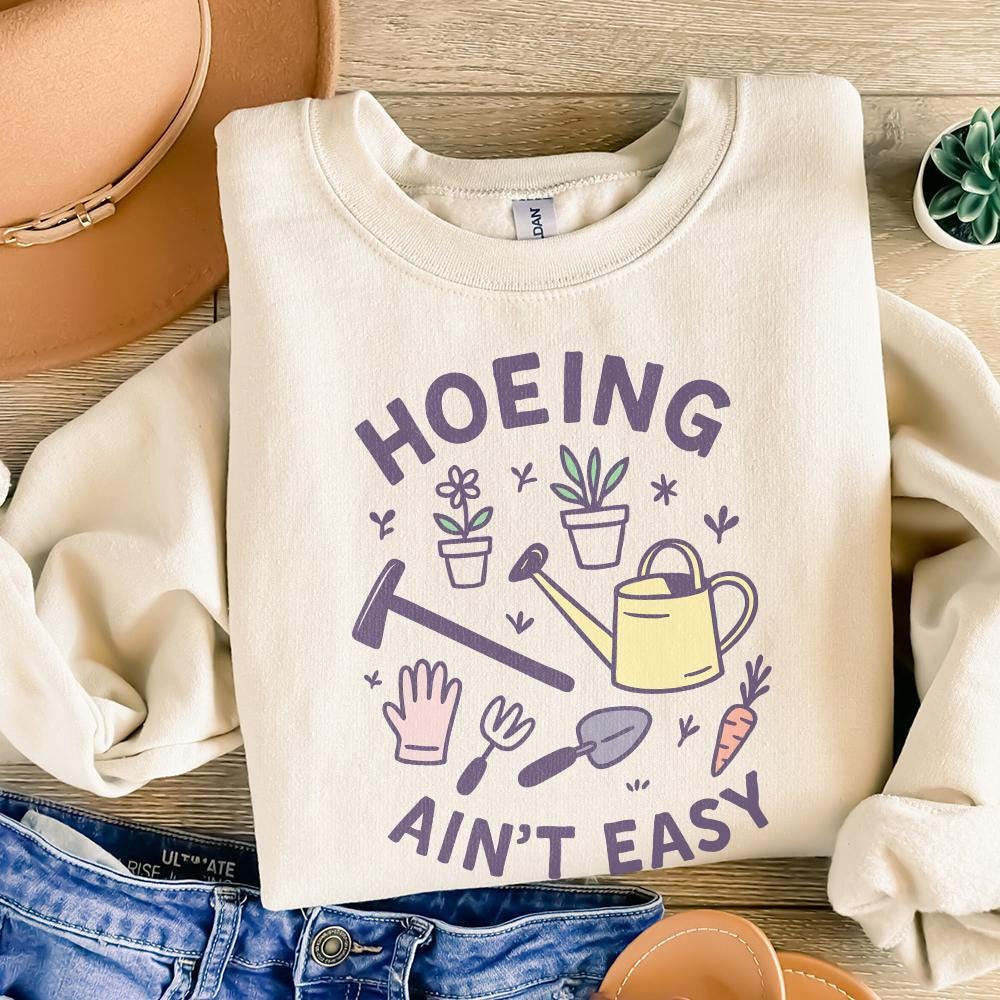Hoeing Ain't Easy Gardening Shirt PNG, Funny Garden Lover Tee with