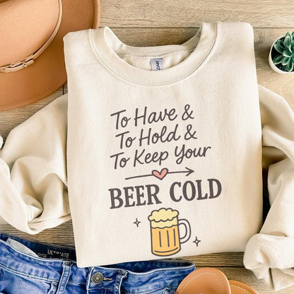 To Have, To Hold and To Keep Your Beer Cold PNG – Funny Beer PNG File for